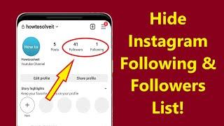 How To Hide Instagram Following and Followers List new update!! - Howtosolveit