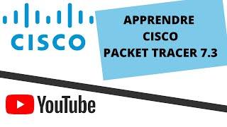 APPRENDRE CISCO PACKET TRACER (1): présentation du logiciel