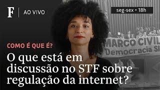 Como é que é? | O que está em discussão no STF sobre regulação da internet?