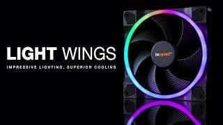 Light Wings | Impressive Lighting, Superior Cooling | be quiet!