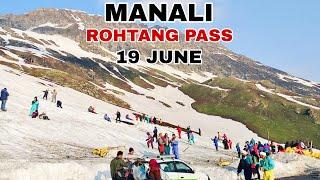 Manali Rohtang Pass Or Baralacha Latest Update || Rohtang pass manali Latest video 19 June