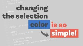 Easily change the selection color with CSS