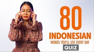Quiz | 80 Indonesian Words You'll Use Every Day - Basic Vocabulary #48