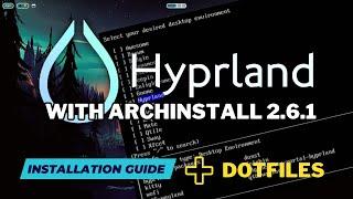 Install HYPRLAND with ARCHINSTALL 2.6.1 on Arch Linux. Fully functional system. PLUS my dotfiles.