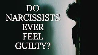 DO NARCISSISTS EVER FEEL GUILTY? The Difference Between Shame and Guilt