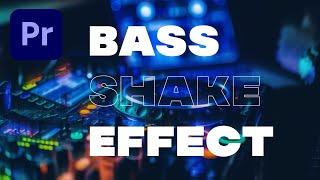 Bass Shake Effect - Adobe Premiere Pro