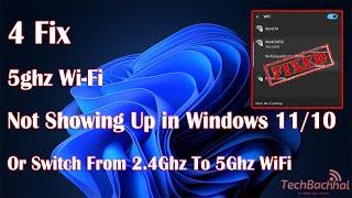 Fix 5ghz Wi Fi Not Showing Up in Windows 11 -  How To Switch From 2 4Ghz to 5Ghz wifi