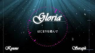 【Seraph x KYUNE】Gloria/ Kalafina Cover