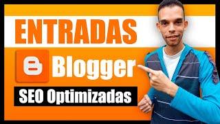  Como Crear ENTRADAS en Blogger - SEO para Blogger