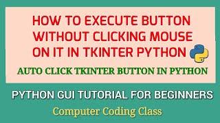Tkinter Button Auto Click | Tkinter Button Invoke Example | Python GUI