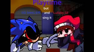 FNF Playtime but it's a OG Sonic.EXE and Lullaby GF cover.