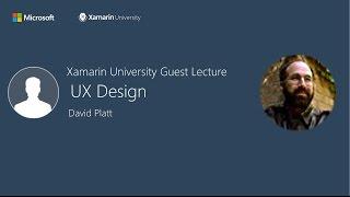 Xamarin UX Design - David Platt - Xamarin University Guest Lecture