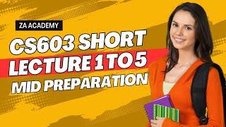 CS603 Topic 1_5 | CS603 Short Lecture 1,2,3,4,5 | CS603 Topic 1,2,3,4,5 | ZA Academy