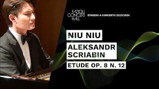 Niu Niu: Scriabin, Etude op. 8 n. 12