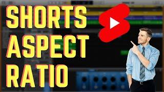 Best Aspect Ratio For YouTube Shorts