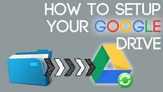 How To Setup Your Google Drive