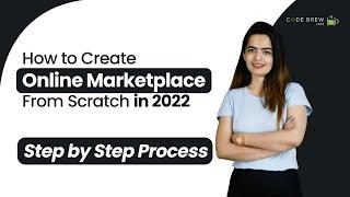Creating An Online Marketplace From Scratch in 2024 | Step-By-Step Marketplace Development Process