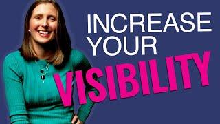 10 SECRETS to Increase Your VISIBILITY at Work: Become More Visible & Get PROMOTED!
