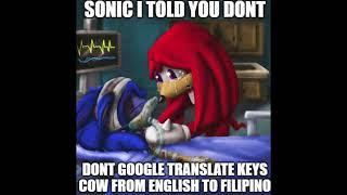 Sonic I told you don't translate Keys Cow from Filipino to English