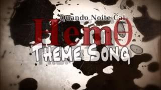 Quando Noite Cai - Hem0 Theme Song