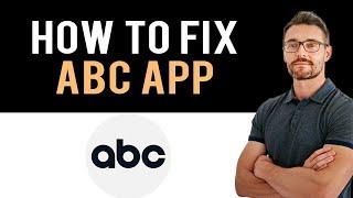  How to Fix ABC App Error Code 012 2024 (Full Guide)