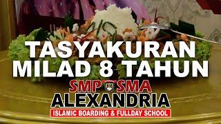 Tasyakuran Milad 8 Tahun SMP & SMA Alexandria Islamic School