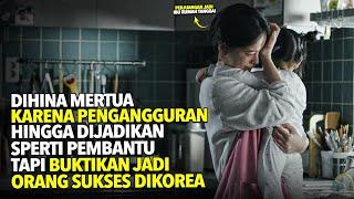 DIHINA MERTUA KARENA PENGANGGURAN Tapi Buktikan Jadi Orang Sukses Di Korea ! Alur Cerita Film