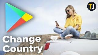 How to Change the Country in Google Play