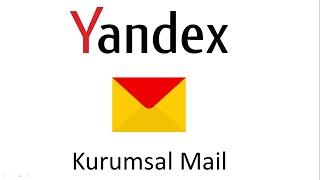 YANDEX KURUMSAL MAIL HESABI AÇMA, KULLANMA