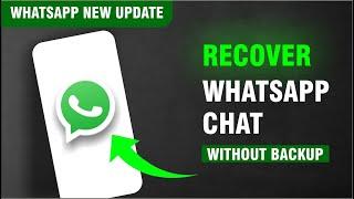 How to Recover WhatsApp messages without Backup | Chat Recovery New Method 2024