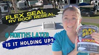 Flex Seal RV Roof Reseal Update 8 Months Later! IS IT HOLDING UP?