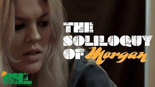 The Soliloquy of Morgan (Short Film)