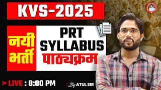 KVS-2025 | नयी भर्ती  | PRT SYLLABUS DISCUSSION  | BY ATUL SIR