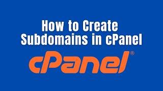 How to Create Subdomains in cPanel on All Hosts (Step-by-step guide)