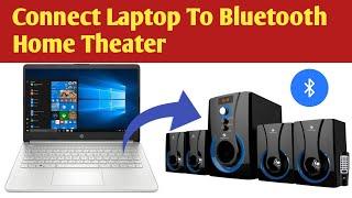 How to connect laptop with Bluetooth Home Theater | Connect Laptop To Home Theater