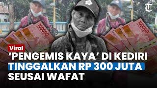 PENGEMIS KAYA di Kediri yang Punya Rp 300 Juta dalam Tas dan Kaleng Meninggal, Gimana Nasib Uangnya?