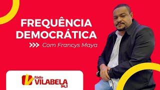 FREQUÊNCIA DEMOCRÁTICA COM FRANCYS I SERRA TALHADA - QUARTA-FEIRA 19/06/24