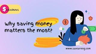 Why Saving Money Matters the Most?