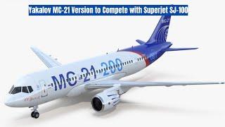 Yakovlev MC-21-210 and Even Shorter Version to Compete with Superjet SJ-100