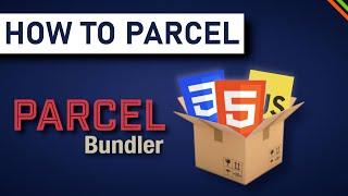 Parcel js Tutorial | Bundle Your JavaScript & Minify CSS and HTML files