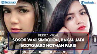 Sosok Vani Simbolon, Polwan Cantik yang Bakal Jadi Bodyguard Hotman Paris