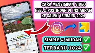 Cara Menyimpan Video Reel & Postingan di Instagram ke Galeri Terbaru 2024