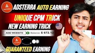 Adsterra New Earning Trick 2025 | Secret & Unique Earning Method | High CPm Loading Method 