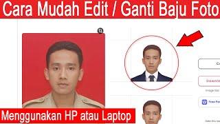 Cara Mudah Edit Foto Mengganti Baju Online di HP atau Laptop