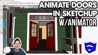 Animating Doors OPENING AND CLOSING in SketchUp with Animator