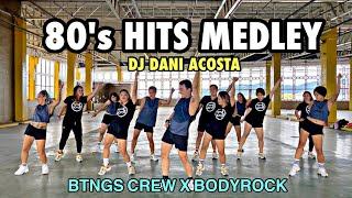 80's HITS  MEDLEY | DJ Dani Acosta | BTNGS CREW X BODYROCK