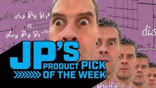 JP’s Product Pick of the Week 12/17/24