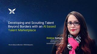 Divkiran Kathuria | Scouting Talent with an AI based Talent Marketplace | Evolve Beyond Borders