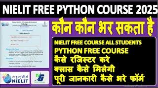 NIELIT FREE PYTHON COURSE 2025 | कौन कौन भर सकता है पूरी जानकारी कैसे भरे फॉर्म FOR ALL STUDENTS