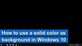 How to use a solid color as desktop background in Windows 10 (without picture)